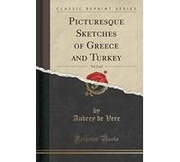 Vere, A: Picturesque Sketches Of Greece And Turkey, Vol. 2 O