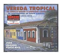 Vereda Tropical 1933-1956 : 36 Chefs D'oeuvres D'amérique Latine