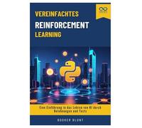 Vereinfachtes Reinforcement Learning: Eine Einführung in das Lehren von KI durch Belohnungen und Tests