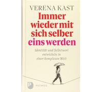 Verena Kast Immer wieder mit sich selber eins werden: Identität und Selb (Relié)