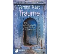 Verena Kast Träume: Die geheimnisvolle Sprache des Unbewussten (Relié)