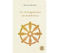 Verena Reichle Die Grundgedanken des Buddhismus (Fischer Taschenbiblioth (Relié)