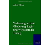 Verfassung, Soziale Gliederung, Recht Und Wirtschaft Der Tuareg