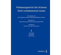 Verfassungsrecht der Schweiz / Droit constitutionnel suisse (PrintPlu§): Band I: Grundlagen Demokratie Föderalismus / Volume I: Fondements Démocratie Fédéralisme