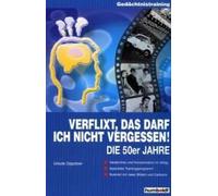 Verflixt, Das Darf Ich Nicht Vergessen: Die 50er Jahre