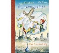 Verflixter Flaschengeist! - Der Prinz im Ka¨fig | Ute Krause Ute Krause (Auteur)