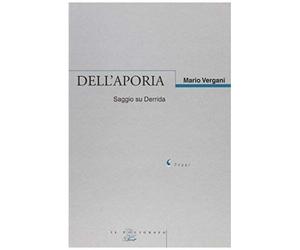 Vergani, M: Dell'aporia. Saggio Su Derrida