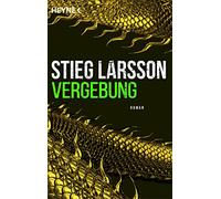 Vergebung: Die Millennium-Trilogie 3 - Roman