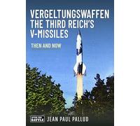 Vergeltungswaffen - the Third Reich's V-missiles