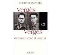 Vergès et Vergès de l'autre côté du miroir - Thierry Jean-Pierre - Lattes - broché - Biographie