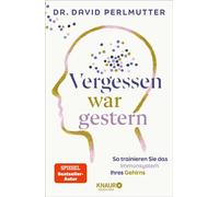 Vergessen war gestern So trainieren Sie das Immunsystem Ihres Gehirns - David Perlmutter - Knaur MensSana eBook - ebook (ePub) - Livre