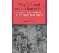 Vergil's Aeneid and the Roman Self: Subject and Nation in Literary Discourse