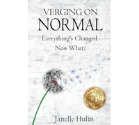 Verging on Normal: Everything's Changed, Now What?