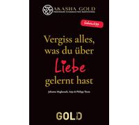 Vergiss alles, was du über Liebe gelernt hast