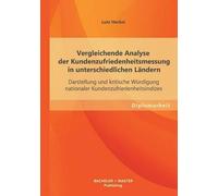 Vergleichende Analyse Der Kundenzufriedenheitsmessung In Unterschiedlichen Ländern: Darstellung Und Kritische Würdigung Nationaler Kundenzufriedenheitsindizes