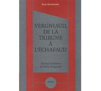 Vergniaud, de la tribune à l'échafaud - Elsa Gribinski - Mollat - broché - Essai