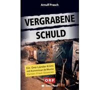 Vergrabene Schuld: Ein Drei-Länder-Krimi mit Kommissar de Monte