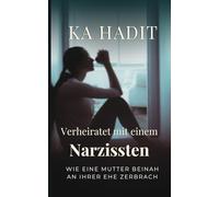 Verheiratet mit einem Narzissten: Wie eine Mutter beinah an ihrer Ehe zerbrach