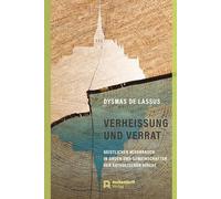 Verheissung Und Verrat: Geistlicher Missbrauch in Orden Und Gemeinschaften Der Katholischen Kirche