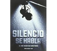 Vericat, D: Silencio, Se Habla : El Cine Según Sus Directore