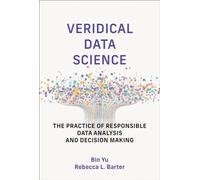 Veridical Data Science: The Practice of Responsible Data Analysis and Decision Making