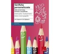 Verifiche Personalizzate. Nelle Versioni Base, Facilitata E Semplificata. Italiano, Storia, Geografia. Classe 4ª Della Scuola Primaria