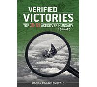 Verified Victories: Top JG 52 Aces over Hungary 1944-45