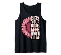 Vérifiez Vos Seins : Le Mien a essayé de me Tuer Un drôle de Cancer du Sein Débardeur