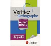 Vérifiez Votre Orthographe - 64000 Mots