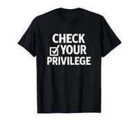 Vérifiez Votre privilège - Déclaration audacieuse de Sensibilisation Sociale T-Shirt