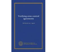 Verifying arms control agreements: the Soviet view : report