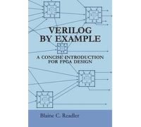 [[Verilog by Example: A Concise Introduction for FPGA Design]] [By: Readler, Blaine] [April, 2011]