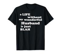Véritable Amour Une Vie sans Mon Merveilleux Mari est blabla T-Shirt