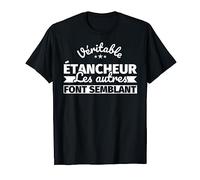 Véritable Étancheur - Les autres font semblant T-Shirt