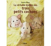 La Véritable Histoire Des Trois Petits Cochons
