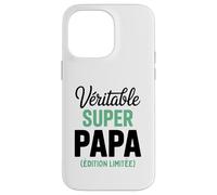 Véritable Super Papa Édition Limitée Fête des Pères Drôle Coque pour iPhone 14 Pro Max