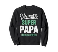 Véritable Super Papa Édition Limitée Fête des Pères Drôle Sweatshirt