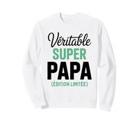 Véritable Super Papa Édition Limitée Fête des Pères Drôle Sweatshirt