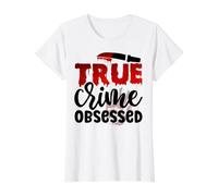 véritables séries télévisées criminelles de tueurs en série obsédés par Le Crime T-Shirt Graphique avec Valeur, Femme, Blanc, L