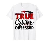 véritables séries télévisées criminelles de tueurs en série obsédés par Le Crime T-Shirt Graphique avec Valeur