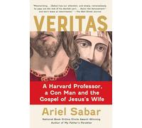 Veritas: A Harvard Professor, a Con Man and the Gospel of Jesus's Wife