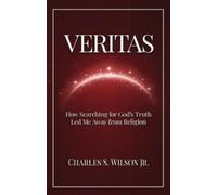 Veritas: How Searching for God's Truth Led Me Away from Religion