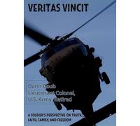 Veritas Vincit: A Soldier's Perspective on Truth, Faith, Family, and Freedom