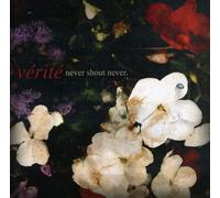 Never Shout Never - Vérité