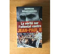 VERITE ATTENTAT CONT J PAUL II