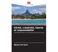 Vérité, créativité, liberté et responsabilité
