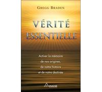 Vérité essentielle : Activer la mémoire de nos origines, de notre histoire et de notre destinée