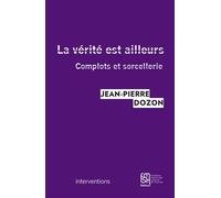 Vérité est ailleurs Complots et sorcellerie - Jean-Pierre Dozon - Maison Des Sciences De L'homme - broché - Essai