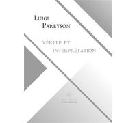 Vérité et interprétation - Luigi Pareyson - Conference - broché - Essai