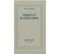 Jürgen Habermas – Vérité et justification – Traduit par Rainer Rochlitz – Gallimard